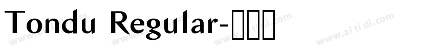 Tondu Regular字体转换 Tondu Regular字体转换